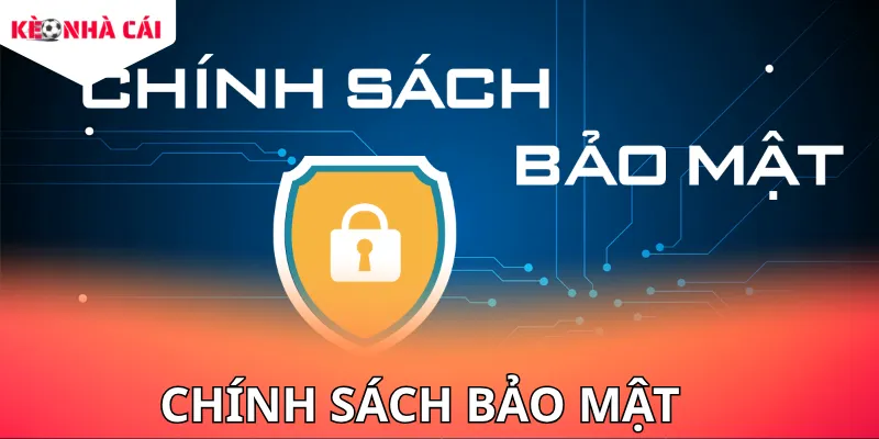 Tìm hiểu Chính sách bảo mật giúp bạn an tâm soi tỷ lệ kèo nhà cái mỗi ngày