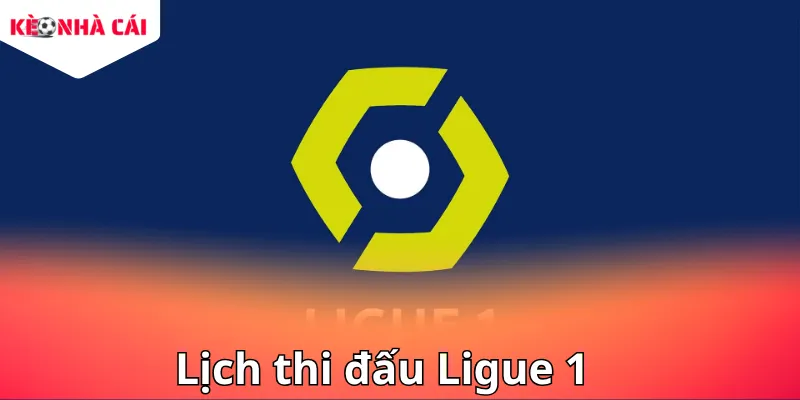Cập nhật Lịch thi đấu Ligue 1 giúp bạn nắm trọn diễn biến và tỷ lệ kèo nhà cái bóng đá Pháp