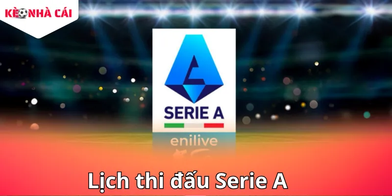 Cập nhật Lịch thi đấu Serie A giúp bạn nắm trọn diễn biến và tỷ lệ kèo nhà cái bóng đá Ý