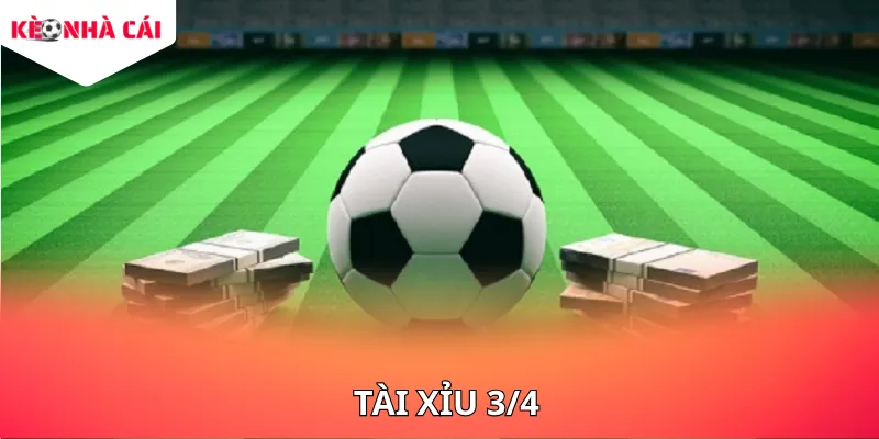 Tìm hiểu về Tài Xỉu 3/4